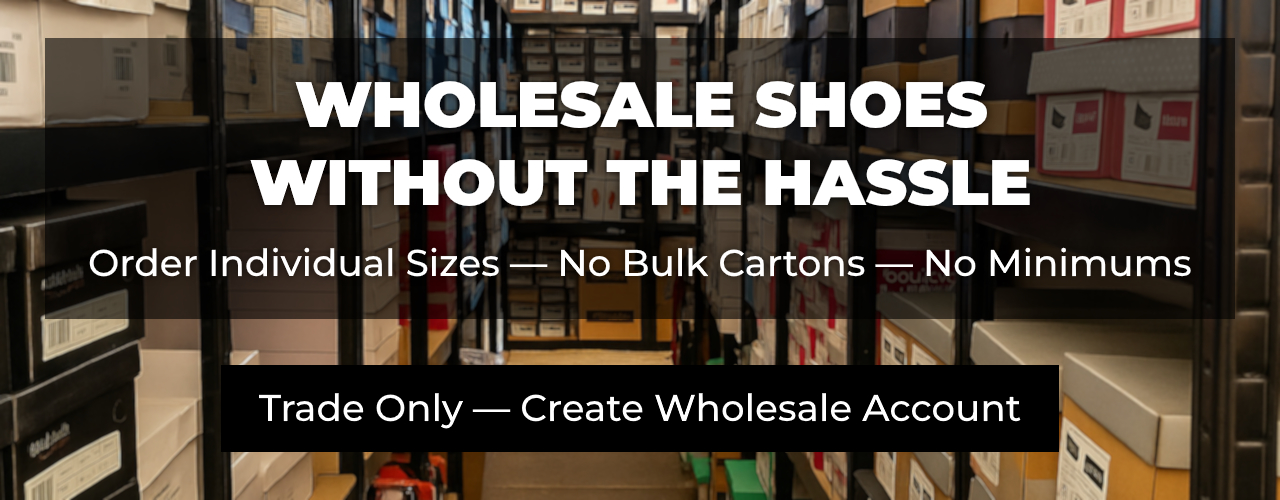 WHOLESALE SHOES WITHOUT THE HASSLE | Order Individual Sizes — No Bulk Cartons — No Minimums | Trade Only — Create Wholesale Account